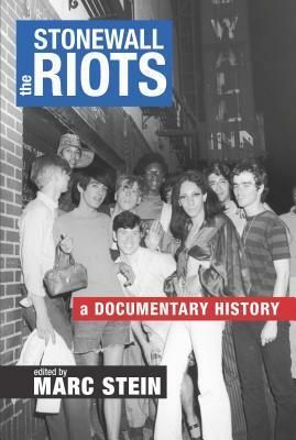 The Stonewall Riots: A Documentary History by Marc Stein