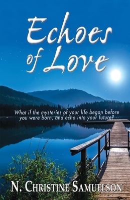 Echoes of Love by N. Christine Samuelson