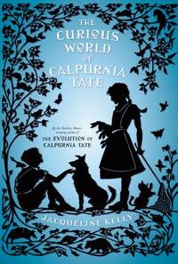 The Curious World of Calpurnia Tate by Jacqueline Kelly