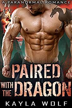 Paired with the Dragon by Kayla Wolf