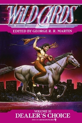 Wild Cards XI: Dealer's Choice: Book Three of the Rox Triad by George R.R. Martin