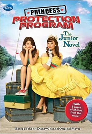 Princess Protection Program Junior Novel by The Walt Disney Company, Wendy Loggia