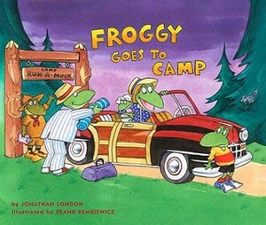 Froggy Goes to Camp by Jonathan London, Frank Remkiewicz