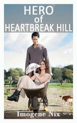 Hero of Heartbreak Hill by Imogene Nix