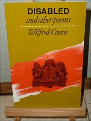 Disabled and Other Poems by Wilfred Owen