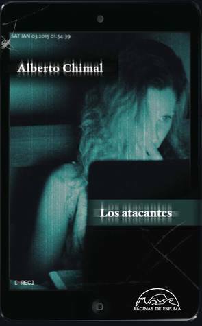 Los atacantes by Alberto Chimal