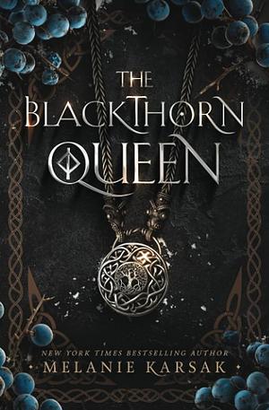 The Blackthorn Queen by Melanie Karsak