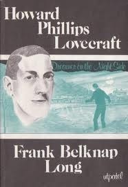 Howard Phillips Lovecraft: Dreamer on the Nightside by Frank Belknap Long