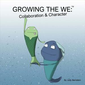 Growing the 'we': Collaboration and Character Education by Judy Bernstein