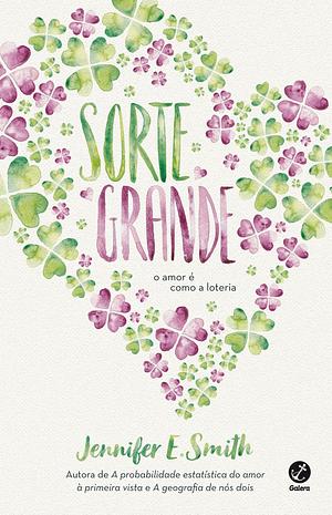 Sorte grande by Jennifer E. Smith