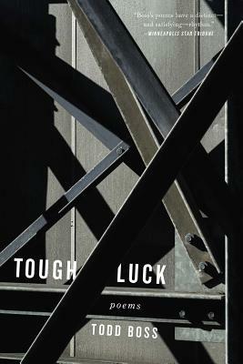 Tough Luck: Poems by Todd Boss