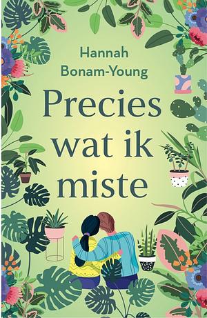 Precies wat ik miste by Hannah Bonam-Young