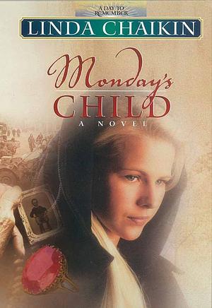 Monday's Child by Linda Lee Chaikin