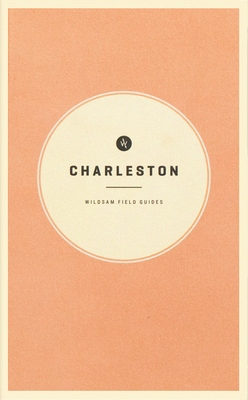 Wildsam Field Guides: Charleston by 