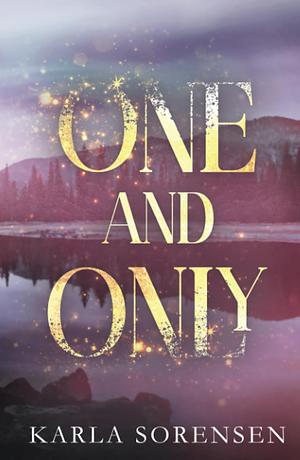 One and Only by Karla Sorensen