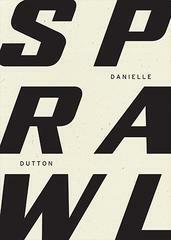 SPRAWL by Danielle Dutton