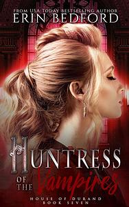 Huntress of the Vampires by Erin Bedford