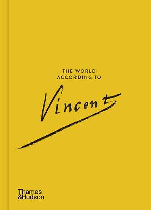 The World According to Vincent Van Gogh by Esther Darley, Nienke Bakker, Ann Blokland, Vincent van Gogh