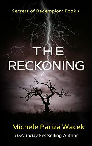 Secrets of Redemption: The Reckoning by Michele Pw (Pariza Wacek)