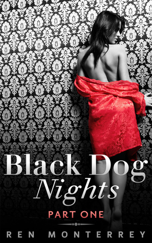 Black Dog Nights: Part Three by Ren Monterrey