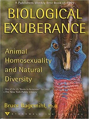 Biological Exuberance by Bruce Bagemihl