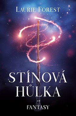 Stínová hůlka by Laurie Forest