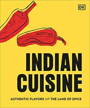 Indian Cuisine: Authentic Flavors from the Land of Spice by Vivek Singh