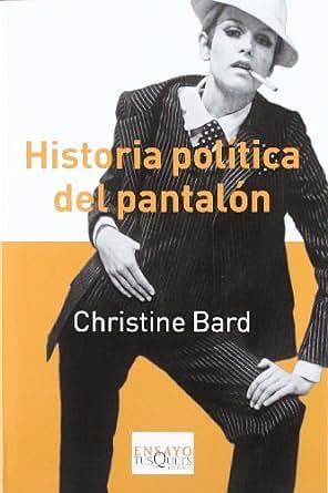 Historia política del pantalón by Christine Bard