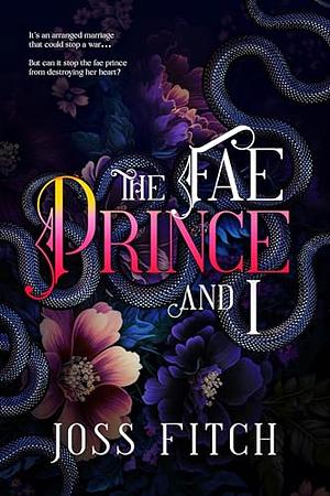 The Fae Prince and I by Joss Fitch