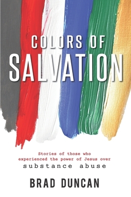 Colors of Salvation: Substance Abuse by Brad Duncan