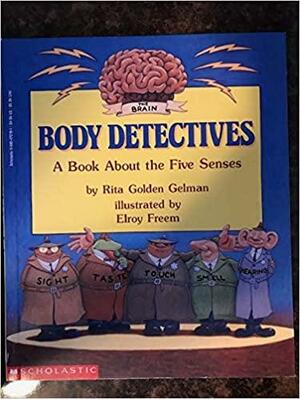 Body Detectives: A Book about the Five Senses by Rita Golden Gelman