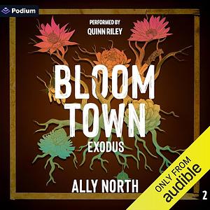 Bloom Town: Exodus by Ally North