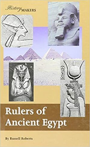 Rulers of Ancient Egypt by Russell Roberts