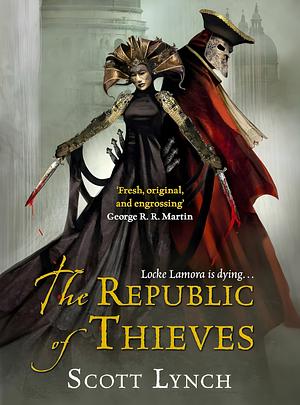 The Republic of Thieves by Scott Lynch