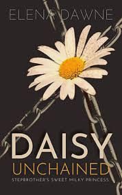 Daisy Unchained: Stepbrother's Sweet Milky Princess by Elena Dawne