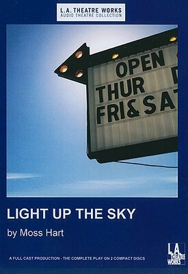 Light Up the Sky by Moss Hart