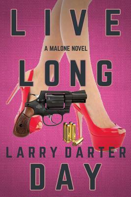 Live Long Day: A Private Investigator Series of Crime and Suspense Thrillers by Larry Darter