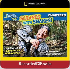 Scrapes with Snakes: True Stories of Adventures with Animals by Kathleen Weidner Zoehfeld, Brady Barr