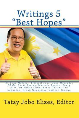 Writings 5 "Best Hopes" by Juan L. Mercado, Tony Meloto, F. Sionil José