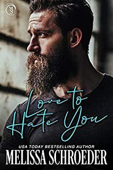 Love to Hate You by Melissa Schroeder