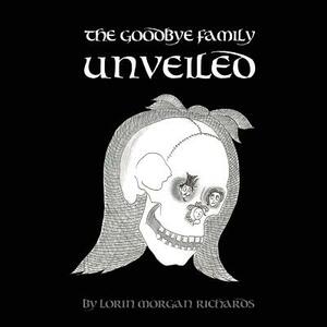 The Goodbye Family Unveiled by Lorin Morgan-Richards