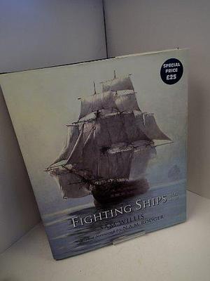 Fighting Ships, 1750-1850 by Sam Willis