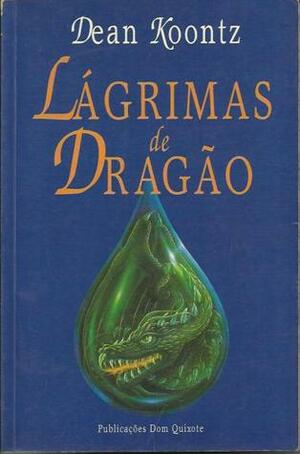 Lágrimas de Dragão by Dean Koontz