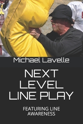 Next Level Line Play: Featuring Line Awareness by Michael Lavelle