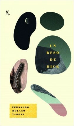 Un beso de Dick by Fernando Molano Vargas