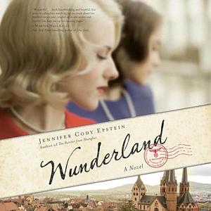 Wunderland by Jennifer Cody Epstein