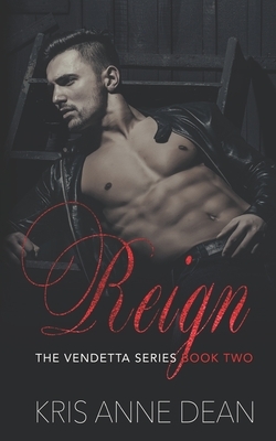 Reign by Kris Anne Dean