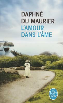 L'Amour Dans L'Âme by Daphne du Maurier
