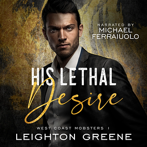 His Lethal Desire by Leighton Greene