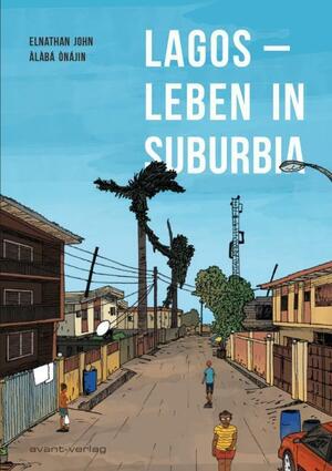 Lagos - Leben in Suburbia by Elnathan John